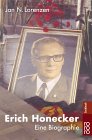 Erich Honecker. Eine Biographie. Von Jan N. Lorenzen. Klick!